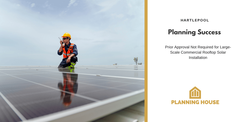 Planning Success – Prior Approval Not Required for Large-Scale Commercial Rooftop Solar Installation