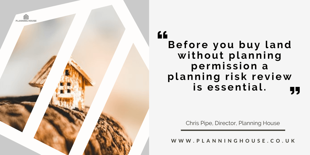 Before you buy land without planning permission a planning risk review is essential